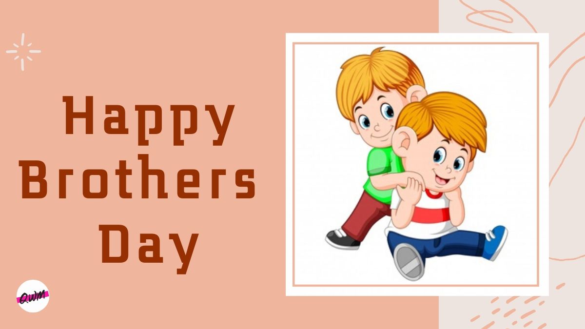 Happy Brothers Day 2022 Quotes, Wishes, & Messages with Images