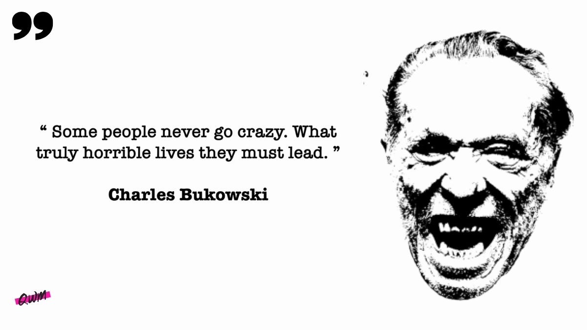 Top 50 Charles Bukowski Quotes: Laureate of American Lowlife