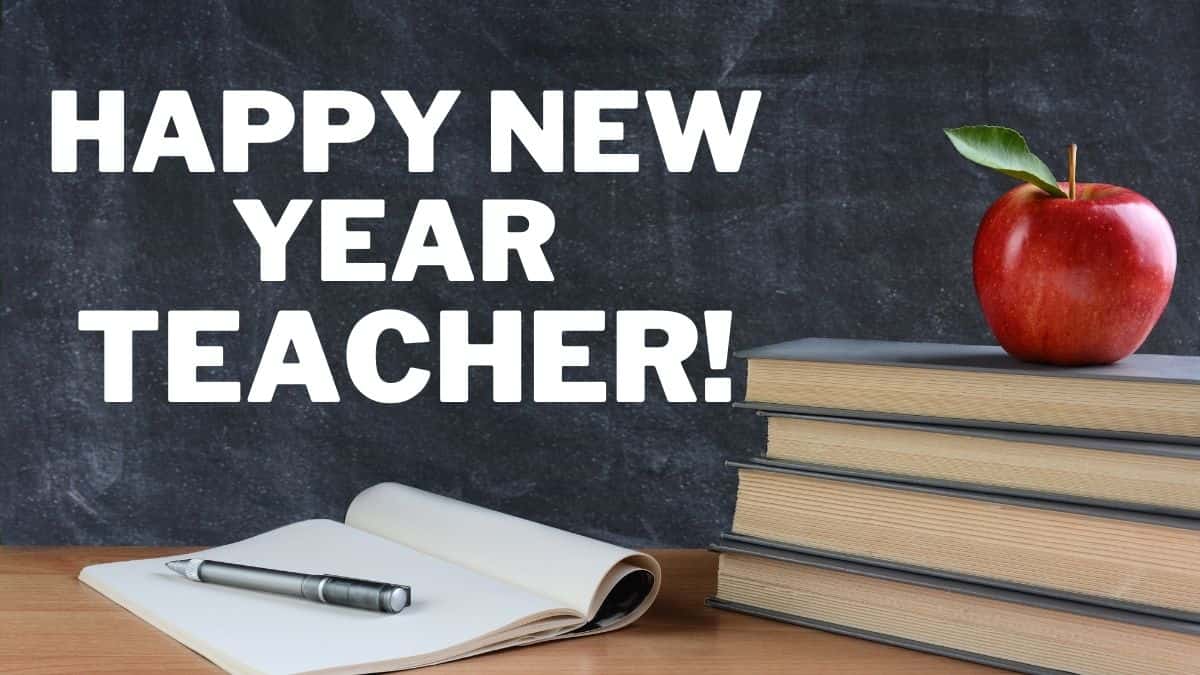 Best 50 Happy New Year 2022 Wishes for Teacher: Best New Year Quotes and Messages for Sir/Ma'am