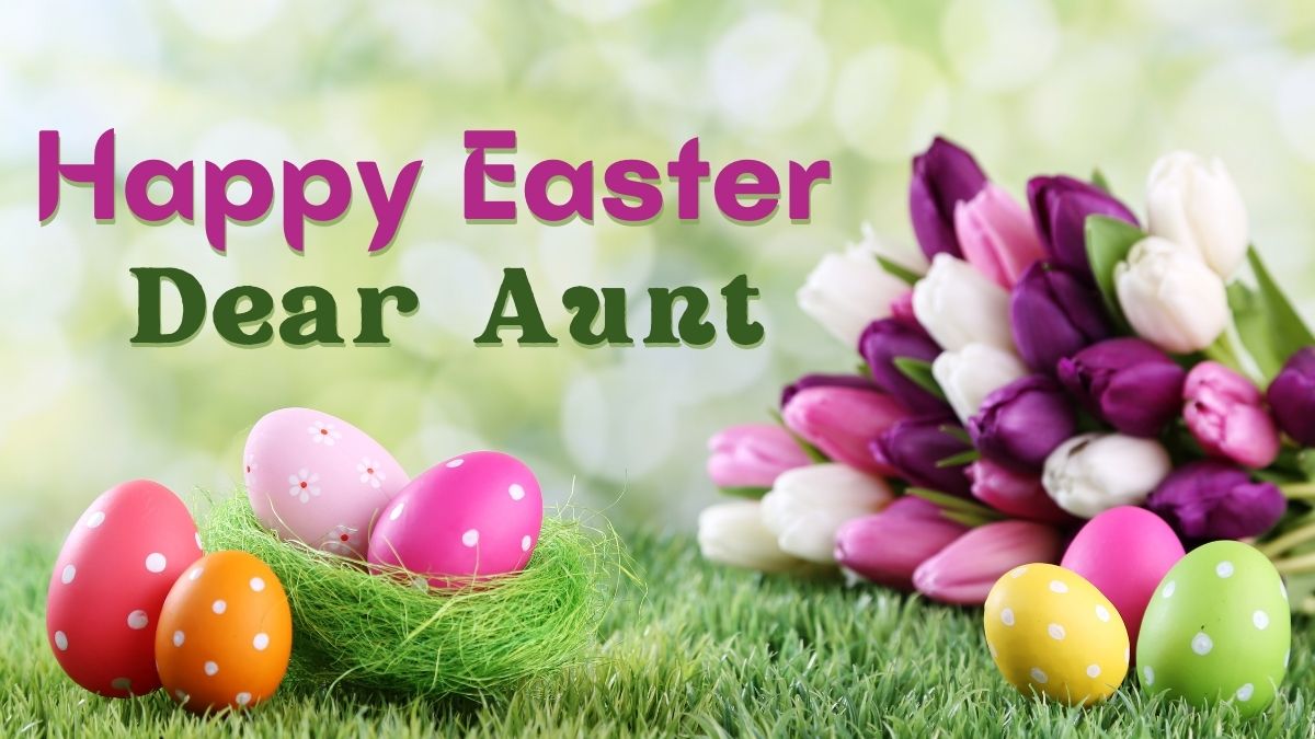 Happy Easter Aunt Wishes & Messages with Images