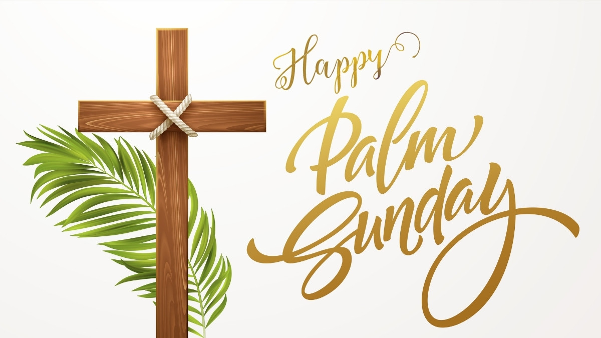 100+ Happy Palm Sunday Wishes, Messages & Quotes to Welcome Holy Week