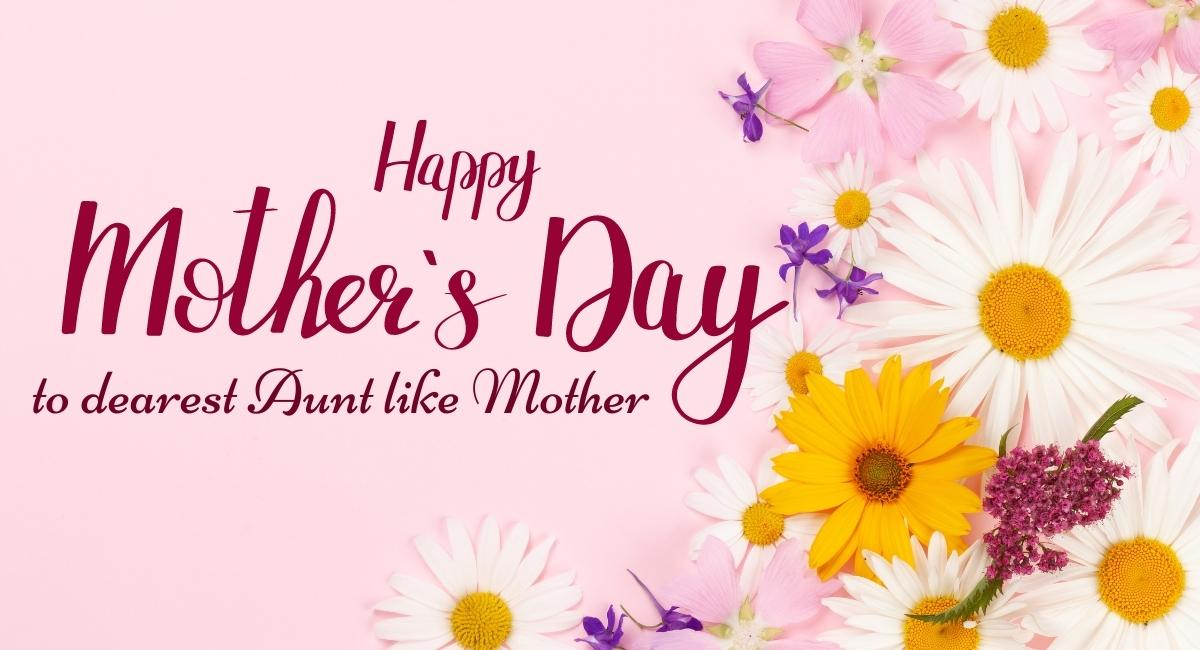40+ Happy Mothers Day Aunt Quotes & Wishes 2022