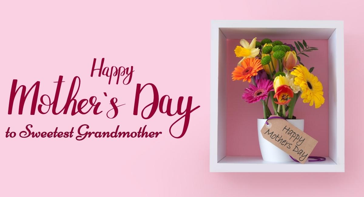 Happy Mothers Day Grandma Quotes, Wishes, Messages