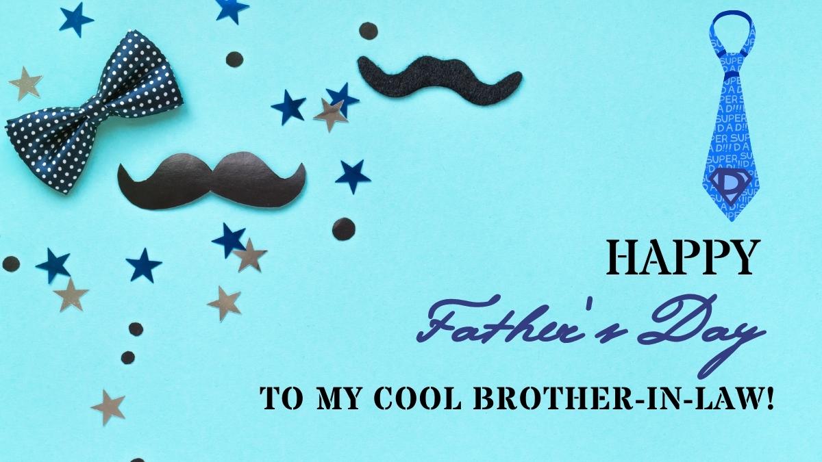 Happy Fathers day Wishes & Quotes for Brother in Law 2022