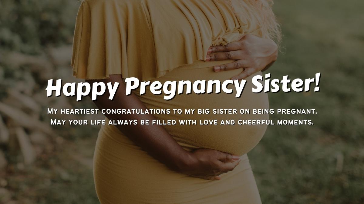 40+ Pregnancy Wishes for Sister | Congratulations Sister!