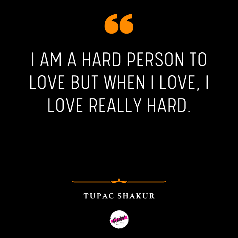 i'm a hard person to love quotes