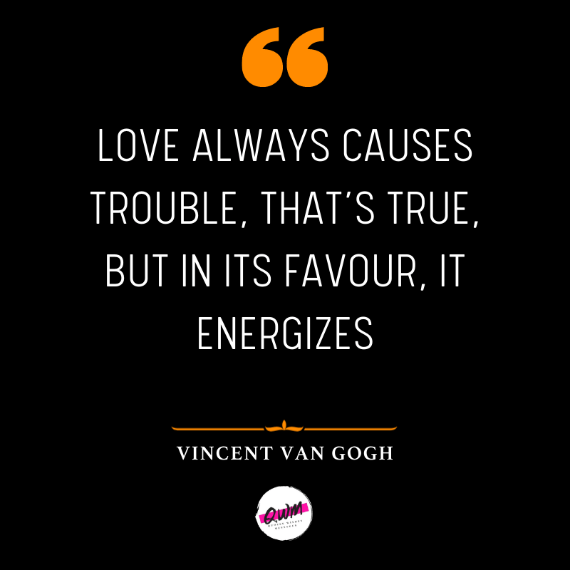Vincent Van Gogh Quotes on love